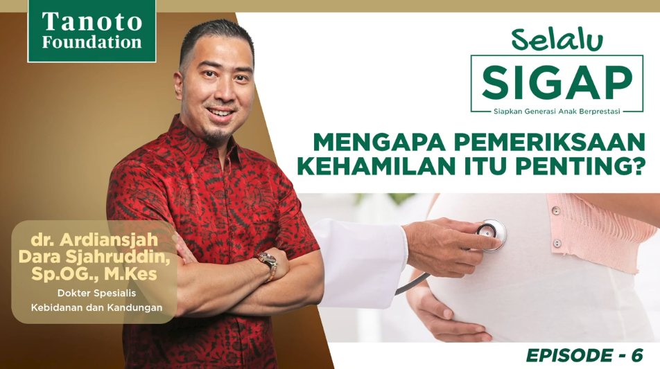 Selalu SIGAP #6: Why Antenatal Care is Essential